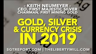 GOLD, SILVER &amp; CURRENCY CRISIS 2019