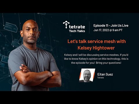 Tech Talks Episode 11: Let's talk service mesh, with Kelsey Hightower
