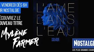 MYLENE FARMER Teaser Radio Nostalgie nouveau single &quot;l&#39;âme dans l&#39;eau&quot;