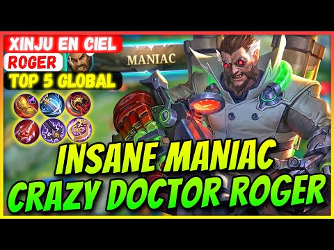 INSANE MANIAC Crazy Doctor Roger [ Top 5 Global Roger ] Xinju En CieL - Mobile Legends Build