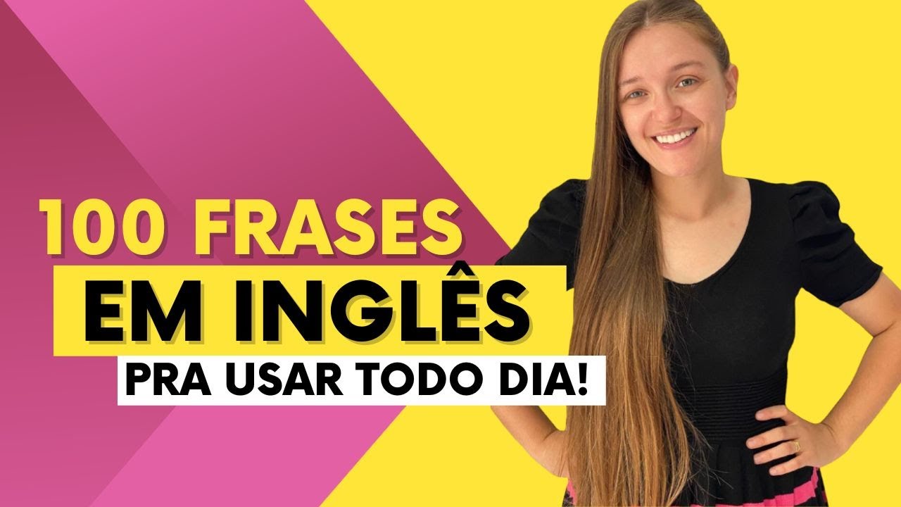 100 frases EM INGLÊS para usar TODO DIA!