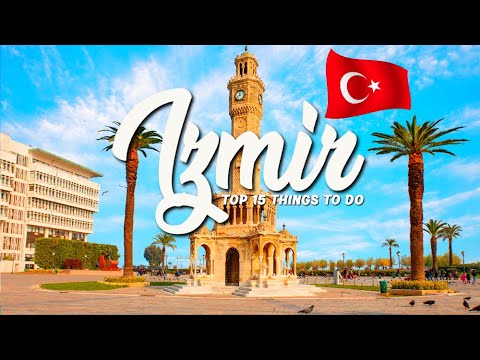 TOP 15 Things To Do In Izmir 🇹🇷 Travel Guide