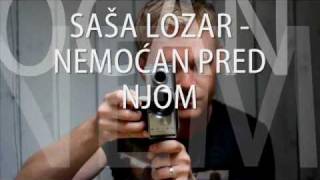 Saša Lozar - Nemoćan pred njom