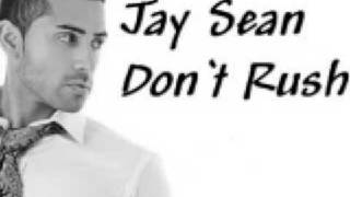 Jay Sean - Don`t Rush With Lyrics