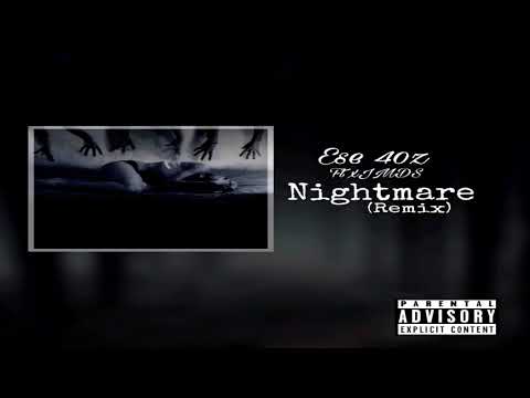 Ese 40'z Ft. xJMDS - Nightmare (Remix)