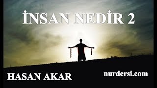 Hasan Akar - İnsan Nedir 2
