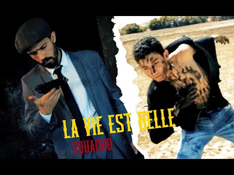 Squadro - La vie est Belle (Clip officiel) #positivevibes