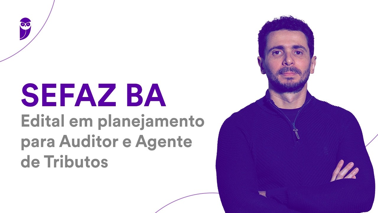 Concurso SEFAZ BA: Edital em planejamento para Auditor e Agente de Tributos