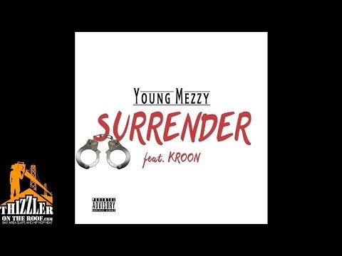Young Mezzy ft. Kroon - Surrender [Thizzler.com]