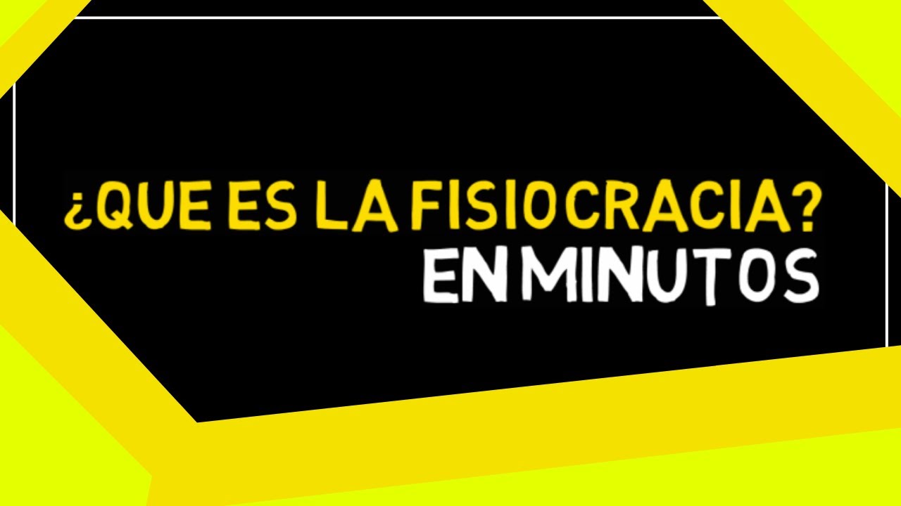 LA FISIOCRACIA en 5 minutos