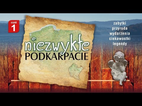 Niezwykłe Podkarpacie cz.1 - Lektor PL - 59 min