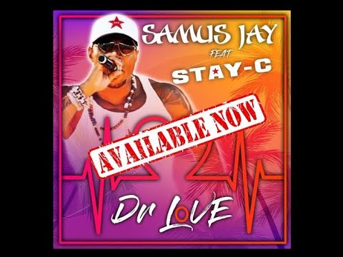 Samus Jay Feat. Stay-C   Dr  Love ( Radio  Music Video Edit )