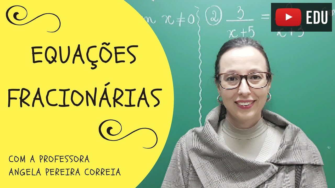 Equações Fracionárias - Vivendo a Matemática - Professora Angela