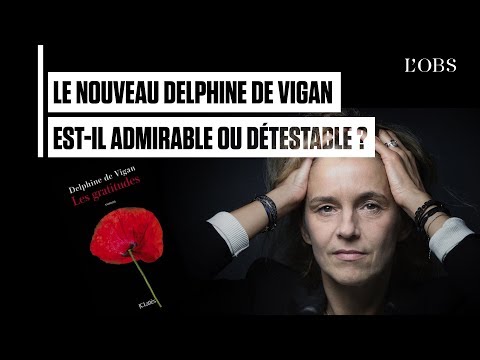 Le nouveau Delphine de Vigan est-il admirable ou détestable ?