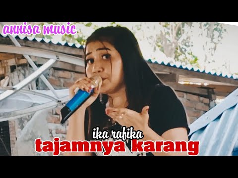 LAGU DANGDUT 2023 TAJAMNYA KARANG COVER IKA RAFIKA - ANNISA MUSIC