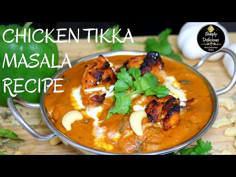 CHICKEN TIKKA MASALA RECIPE | AUTHENTIC INDIAN | BRITISH NATIONAL DISH | DETAIL | SIMPLY DELICIOUS