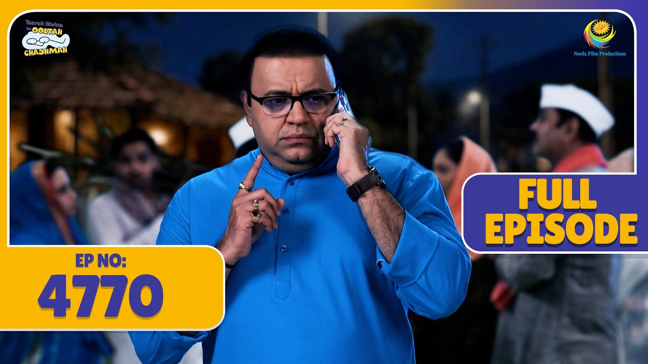 FULL EPISODE! 4770 -  Bhide Kyu चिल्ला रहा हे Popatlal Pe ! | Taarak Mehta ka Ooltah Chasmah