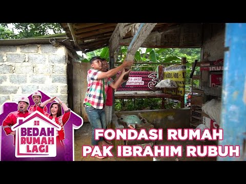 Waduh Fondasi Rumah Pak Ibrahim Rubuh - Bedah Rumah Lagi