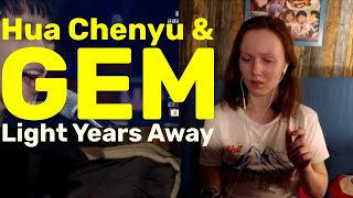 Hua Chenyu &amp; GEM - Light Years Away [performance reaction]