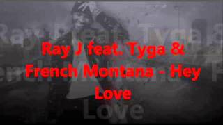 Ray J ft  Tyga & French Montana - Hey Love (New Version)