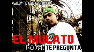 El Mulato - La Gente Pregunta