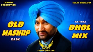 Download lagu Old Mix Surjit Bindrakhia Dj Sk By Lahoria Production Old Punjabi Songs Mashup mp3