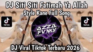 Download lagu DJ SITI SITI FATIMAH YA ALLOH ZAM ZAM DI BAITULLOH STYLE KANE FULL SONG VIRAL TIKTOK TERBARU 2026 mp3