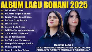 Download lagu Lagu Rohani Mitha Talahatu & Gretha Sihombing Full Album 2025 | Pakai Aku Tuhan | Lagu Rohani 2025 mp3