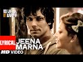 Jeena Marna Full Song With Lyrics Do Lafzon Ki Kahani Randeep Hooda Kajal Aggarwal T Series