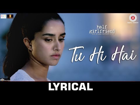 Tu Hi Hai - Lyrical | Half Girlfriend | Arjun Kapoor & Shraddha Kapoor | Rahul Mishra