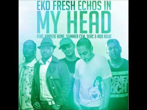 Eko Fresh - Echos In My Head (ft. Summer Cem, Serc & Krayzie Bone)