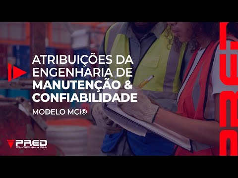 ATRIBUIÇÕES DA ENGENHARIA DE MANUTENÇÃO &amp; CONFIABILIDADE - Modelo MCI