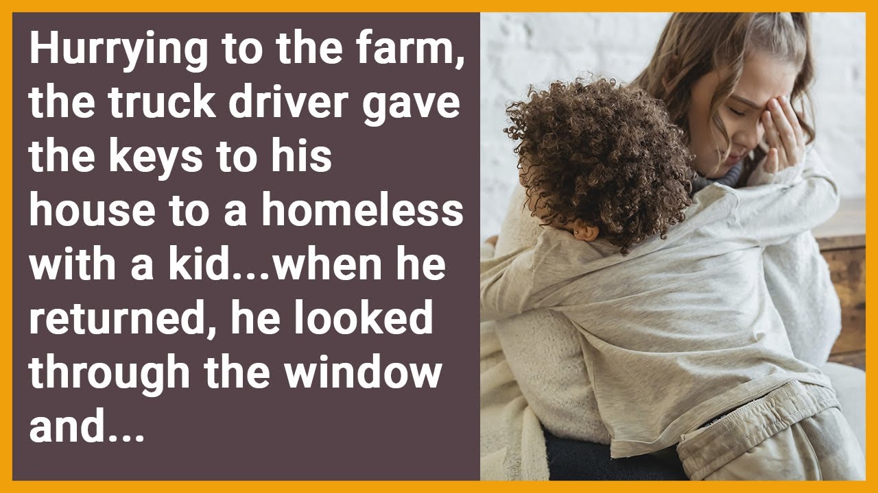 Hurrying, trucker gave keys to his house to a vagabond with a kid...when he returned and peered in