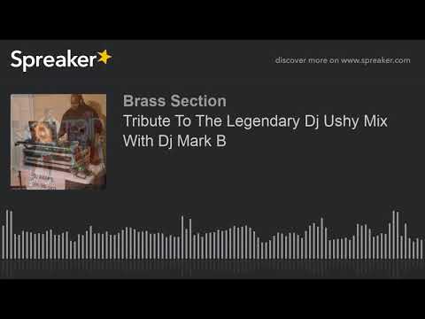 Tribute To The Legendary Dj Ushy Mix With Dj Mark B