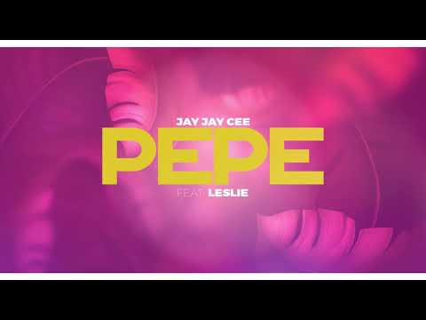 Jay Jay Cee ft Leslie - Pepe ( Lyrics Video )