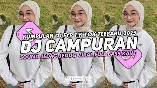 Download lagu DJ CAMPURAN VIRAL TIK TOK TERBARU 2025 JEDAG JEDUG FULL BASS YANG BISA DI DOWNLOAD mp3