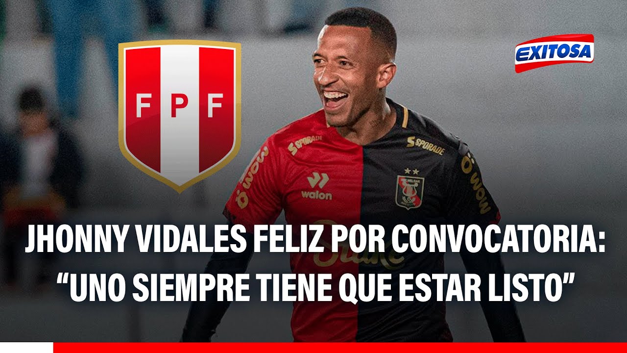 🔴🔵 Jhonny Vidales fue convocado con Perú: "Muy feliz por esta oportunidad", declaró
