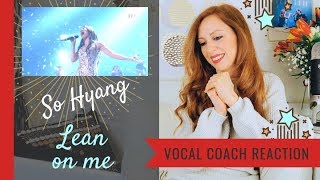 Sohyang Lean On Me - Vocal Coach Reaction