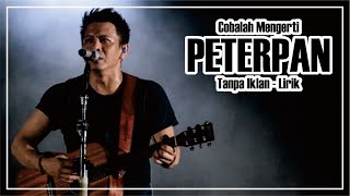 Download lagu peterpan - cobalah mengerti lirik #peterpanband #peterpan #arielnoah mp3 Download lagu peterpan - cobalah mengerti lirik #peterpanband #peterpan #arielnoah mp3