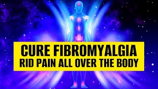 Cure Fibromyalgia | Rid Pain All Over The Body | Overcome Sleep Problems Fatigue & Mental Distress