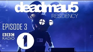 Episode 3 | deadmau5 - BBC Radio 1 Residency (March 2nd, 2017)