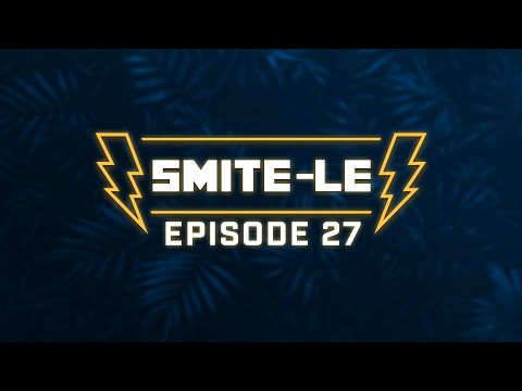 SMITE-LE: Episode 27