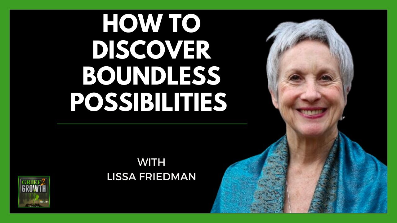 How To Discover Boundless Possibilities With Lissa Friedman