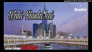 Wahi Khuda Hai - Ainu Nigam | Full Audio | Islamic |Hamd-Naat