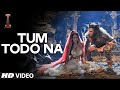 Tum Todo Na - I