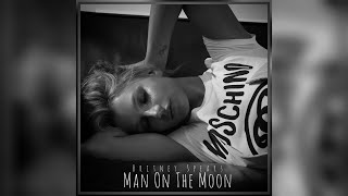Britney Spears - Man on The Moon (Extended Version)