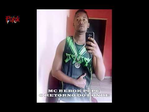 MC REBOK PCPC - O RETORNO DO BONDE (AFIRMARECORDS) (FUNK DE PERNAMBUCO)
