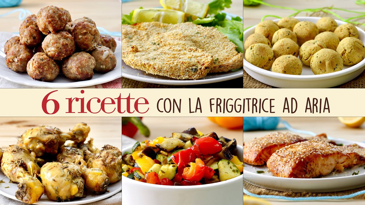 6 RICETTE FACILI CON LA FRIGGITRICE AD ARIA - Buon'Idea