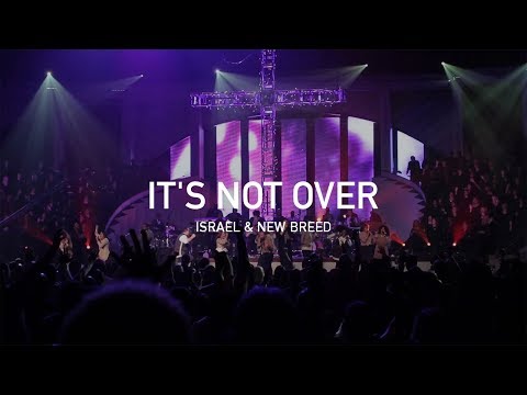 It's Not Over (Live) – Israel & New Breed [Official]