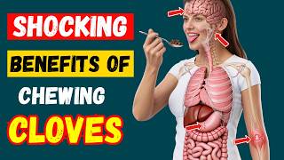 Chewing Cloves After 50: 5 Health Changes in 30 Days (Try)